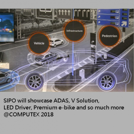 SIPO will showcase ADAS, V Solution, LED Driver, Premium e-bike and so much more @COMPUTEX 2018